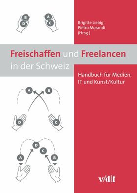 Liebig / Morandi |  Freischaffen und Freelancen in der Schweiz | eBook | Sack Fachmedien