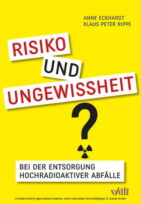 Eckhardt / Rippe |  Risiko und Ungewissheit bei der Entsorgung hochradioaktiver Abfälle | eBook | Sack Fachmedien