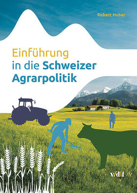 Huber |  Einführung in die Schweizer Agrarpolitik | Buch |  Sack Fachmedien
