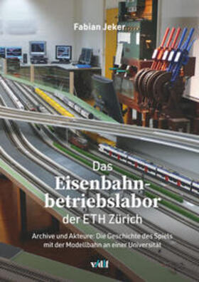 Jeker |  Das Eisenbahnbetriebslabor der ETH Zürich | Buch |  Sack Fachmedien