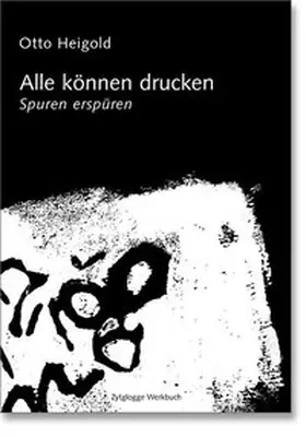 Heigold |  Spuren erspüren - alle können drucken | Buch |  Sack Fachmedien