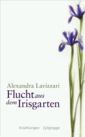 Lavizzari |  Flucht aus dem Irisgarten | Buch |  Sack Fachmedien