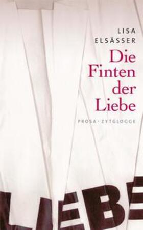 Elsässer |  Die Finten der Liebe | Buch |  Sack Fachmedien