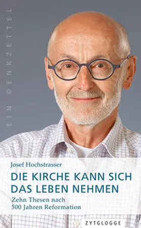 Hochstrasser |  Die Kirche kann sich das Leben nehmen | Buch |  Sack Fachmedien