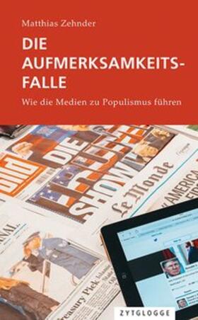 Zehnder |  Die Aufmerksamkeitsfalle | Buch |  Sack Fachmedien