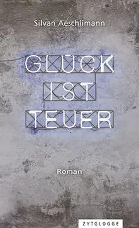 Aeschlimann |  Glück ist teuer | Buch |  Sack Fachmedien