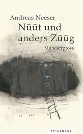 Neeser |  Nüüt und anders Züüg | Buch |  Sack Fachmedien