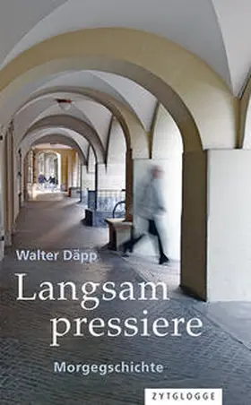 Däpp |  Langsam pressiere | Buch |  Sack Fachmedien