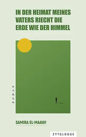 El-Maawi |  In der Heimat meines Vaters riecht die Erde wie der Himmel | eBook | Sack Fachmedien