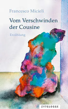 Micieli |  Vom Verschwinden der Cousine | Buch |  Sack Fachmedien