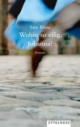 Blanc |  Wohin so eilig, Johanna? | Buch |  Sack Fachmedien