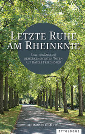 Blubacher |  Letzte Ruhe am Rheinknie | Buch |  Sack Fachmedien