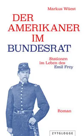 Wüest |  Der Amerikaner im Bundesrat | Buch |  Sack Fachmedien