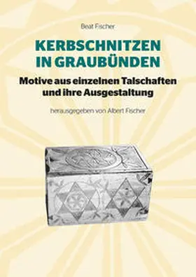 Fischer | Kerbschnitzen in Graubünden | Buch | 978-3-7298-1218-5 | sack.de