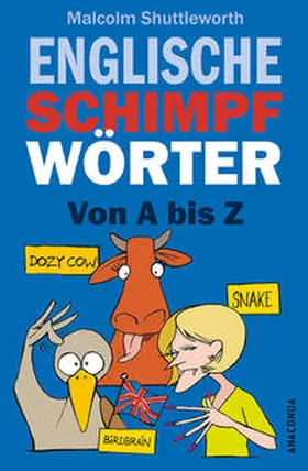 Shuttleworth | Englische Schimpfwörter von A bis Z | Buch | 978-3-7306-0208-9 | sack.de