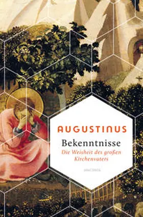 Augustinus / John |  Bekenntnisse - Die Weisheit des großen Kirchenvaters | Buch |  Sack Fachmedien