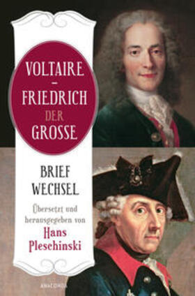 Pleschinski / der Große / Voltaire |  Voltaire - Friedrich der Große. Briefwechsel | Buch |  Sack Fachmedien