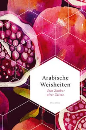 Rübesamen |  Arabische Weisheiten. Vom Zauber alter Zeiten | Buch |  Sack Fachmedien