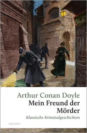 Doyle |  Mein Freund, der Mörder. Klassische Kriminalgeschichten | Buch |  Sack Fachmedien