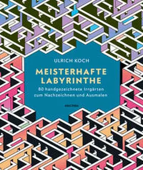 Koch |  Meisterhafte Labyrinthe. 80 handgezeichnete Irrgärten zum Nachzeichnen und Ausmalen | Buch |  Sack Fachmedien