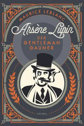 Leblanc |  Arsène Lupin. Der Gentleman-Gauner | Buch |  Sack Fachmedien