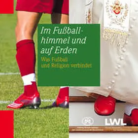 Queckenstedt / Stiftung Kloster Dalheim – LWL-Landesmuseum für Klosterkultur |  Im Fußballhimmel und auf Erden | Buch |  Sack Fachmedien