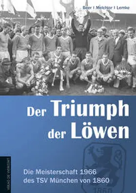 Lemke / Beer / Melchior |  Der Triumph der Löwen | Buch |  Sack Fachmedien