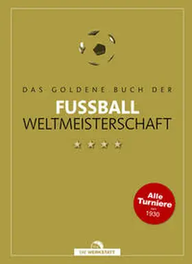 Schulze-Marmeling / Beyer |  Das goldene Buch der Fußball-Weltmeisterschaft | Buch |  Sack Fachmedien