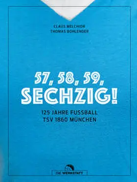 Melchior / Bohlender |  57, 58, 59, SECHZIG! | Buch |  Sack Fachmedien