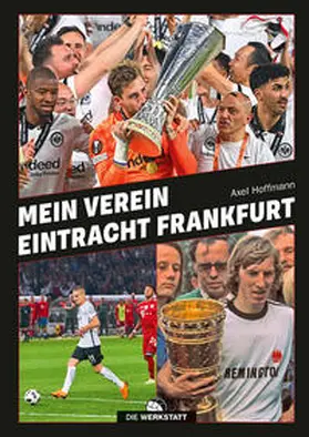 Hoffmann |  Mein Verein Eintracht Frankfurt | Buch |  Sack Fachmedien