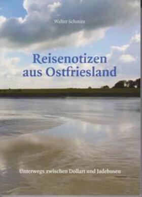 Schmitz |  Reisenotizen aus Ostfriesland | Buch |  Sack Fachmedien