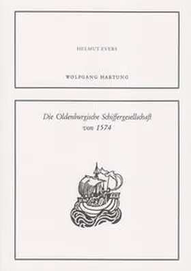 Evers / Hartung |  Die Oldenburgische Schiffergesellschaft von 1574 | Buch |  Sack Fachmedien