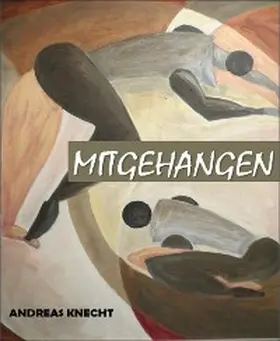 Knecht |  Mitgehangen | eBook | Sack Fachmedien