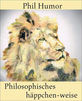 Humor |  Philosophisches häppchen-weise | eBook |  Sack Fachmedien