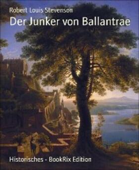 Louis Stevenson |  Der Junker von Ballantrae | eBook | Sack Fachmedien