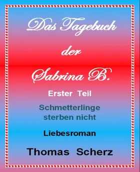 Scherz |  Das Tagebuch der Sabrina B.  Erster Teil | eBook | Sack Fachmedien