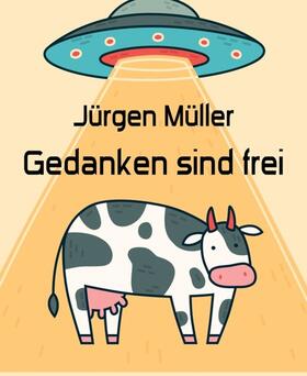 Müller |  Gedanken sind frei | eBook | Sack Fachmedien