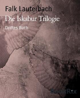 Lauterbach |  Die Iskabur Trilogie | eBook | Sack Fachmedien