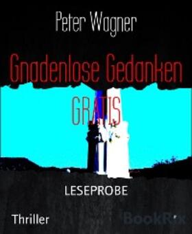 Wagner | Gnadenlose Gedanken GRATIS | E-Book | sack.de