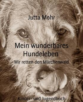Mohr |  Mein wunderbares Hundeleben | eBook | Sack Fachmedien