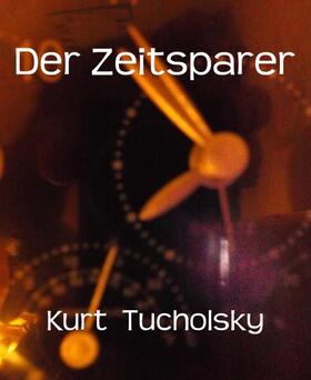 Tucholsky |  Der Zeitsparer | eBook | Sack Fachmedien