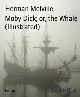 Melville |  Moby Dick; or, the Whale (Illustrated) | eBook | Sack Fachmedien