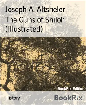 Altsheler |  The Guns of Shiloh (Illustrated) | eBook | Sack Fachmedien