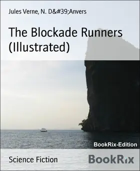 Verne / D'Anvers / N. D&#39 |  The Blockade Runners (Illustrated) | eBook | Sack Fachmedien