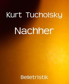 Tucholsky |  Nachher | eBook | Sack Fachmedien