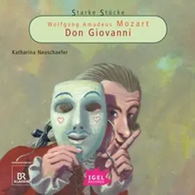 Neuschaefer |  Starke Stücke. Wolfgang Amadeus Mozart. Don Giovanni | Sonstiges |  Sack Fachmedien