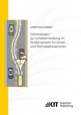 Schmidt |  Fahrstrategien zur Unfallvermeidung im Straßenverkehr für Einzel- und Mehrobjektszenarien | Buch |  Sack Fachmedien