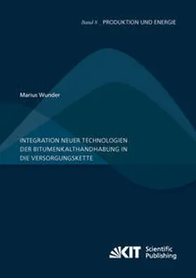 Wunder |  Integration neuer Technologien der Bitumenkalthandhabung in die Versorgungskette | Buch |  Sack Fachmedien