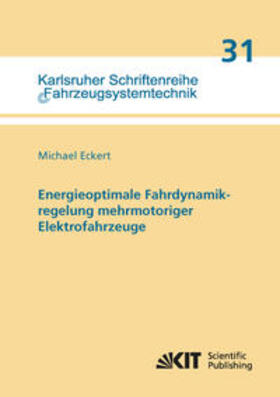 Eckert |  Energieoptimale Fahrdynamikregelung mehrmotoriger Elektrofahrzeuge | Buch |  Sack Fachmedien
