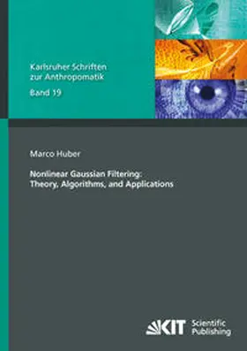 Huber | Nonlinear Gaussian Filtering : Theory, Algorithms, and Applications | Buch | 978-3-7315-0338-5 | sack.de